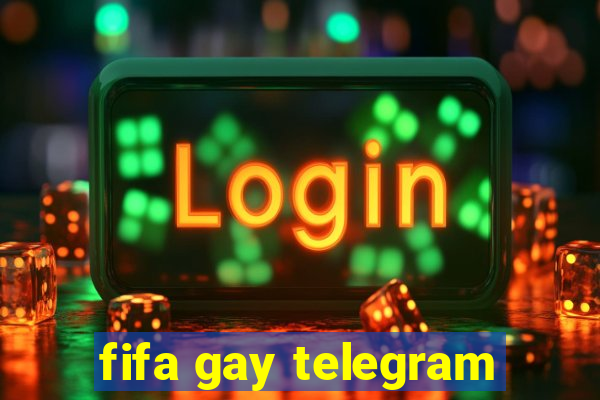 fifa gay telegram